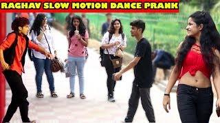 RAGHAV SLOW MOTION DANCE PRANK ON CUTE GIRLS | Pranks in India 2018 | Unglibaaz