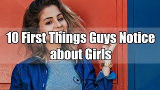 10 First Things Guys Notice about Girls
