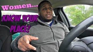 WOMEN NEED TO KNOW THEIR PLACE | CAR CHAT #3