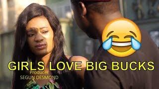 GIRLS LOVE BIG BUCKS (COMEDY SKIT) (FUNNY VIDEOS) - Latest 2019 Nigerian Comedy|Nigeria Comedy