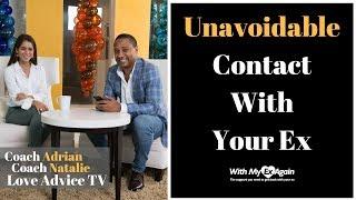 How To Handle Unavoidable Contact With Your Ex | Live, Work, Go To School, Or Have Kids With An Ex