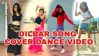 Dilbar Dilbar Song Dance Video 2018 | Cover Dance girls Video | Satyameva Jayate | Neha Kakkar |