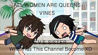 Gachalife | All Women Are Queens Vine | Me V.S. Sister |
