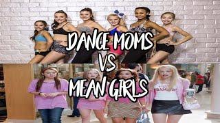 Dance Moms As The Cast Of Mean Girls- Classic Dance Moms