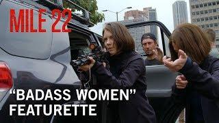 Mile 22 | “Badass Women” Featurette | In Theaters August 17, 2018