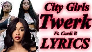 City Girls - Twerk ft. Cardi B LYRICS