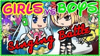 Boys vs Girls Singing Battle ~ GLMV || Gacha life