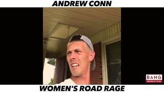 ANDREW CONN- WOMEN'S ROAD RAGE ???? LOL