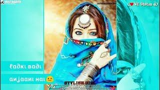 Girls Status | Ladki Badi Anjani hai Song Status | Romantic Status | Love Status 4U