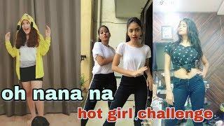 Oh Na Na Na Challenge | Ohh Nanna | Hot Girls Dance on tik tok competition  | Oh nanana song Dance