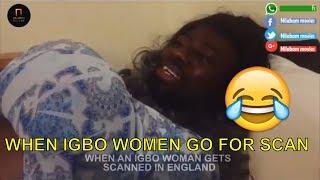 WHEN IGBO WOMEN GO FOR SCAN (COMEDY SKIT) (FUNNY VIDEOS) - Latest 2019 Nigerian Comedy|Comedy 2019