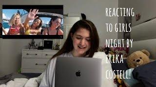 REACTING TO THE GIRLS NIGHT MUSIC VIDEO BY ERIKA COSTELL!