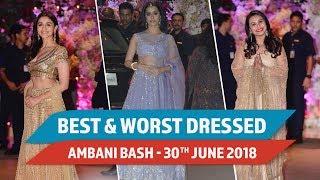 Aishwarya Rai Bachchan, Alia Bhatt, Ranbir Kapoor : Best and Worst Dressed at Ambani Bash - June 30