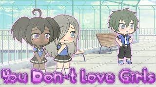 You Don't Love Girls ~ Gacha Life Mini Movie