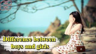 Difference between boys and girls - Love and Life