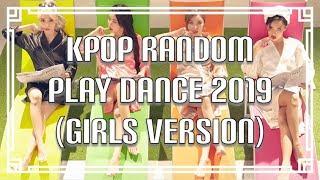 KPOP RANDOM PLAY DANCE 2019 (GIRLS VERSION)