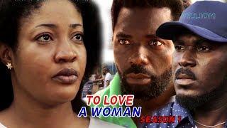 To Love A Woman Season 1 - 2018 Latest Nigerian Nollywood Movie Full HD