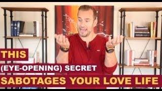 This (Eye-Opening) Secret Sabotages Your Love Life | Relationship Advice for Women by Mat Boggs