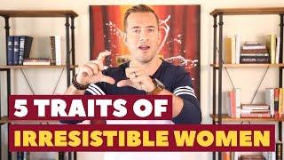 5 Traits of Irresistible Women Dating Advice for Women by Mat Boggs