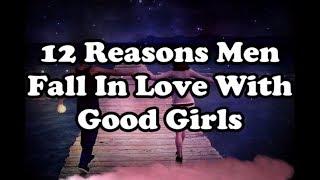 12  Reasons Men Fall In Love With Good Girls