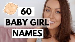 60 BABY GIRL NAMES!! | NAMES I LOVE BUT WON'T BE USING
