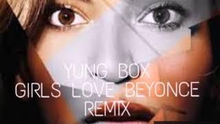 YUNG-BOX-GIRLS-LOVE-BEYONCE-REMIX