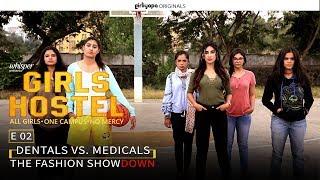 Girls Hostel EP02 | Dentals Vs. Medicals - The Fashion Showdown || Girliyapa Originals