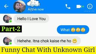 Part-2 | Girl Saying I LOVE YOU | Chatting with Stranger Girl on Facebook | Messenger Chat
