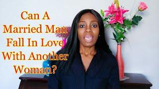 Can a married man fall in love with another woman?