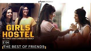 Girls Hostel E04 | The Best of Friends || Girliyapa Originals
