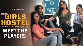 Girls Hostel | Meet The Players || Girliyapa Originals