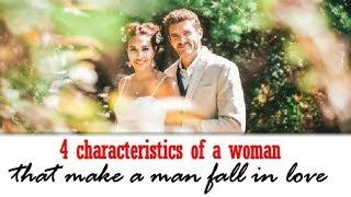 4 characteristics of a woman that make a man fall in love