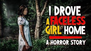 I Drove a Faceless Girl Home | A Supernatural Horror Story | Scary Stories