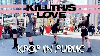 [KPOP PUBLIC DANCE] BLACKPINK (블랙핑크) "KILL THIS LOVE" [R.P.M] (Girls Version)