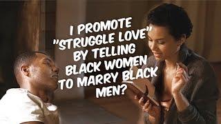 BLK WOMEN HAVE TO STRUGGLE TO FIND REAL LOVE? BLK WOMEN ARE EXPECTED TO MARRY DOWN!