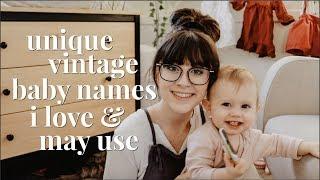 UNIQUE VINTAGE BABY NAMES I LOVE & MAY USE || BOY & GIRL NAMES