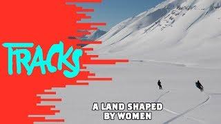 A land shaped by women  | Arte TRACKS