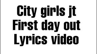 City girls - jt first day out (official lyrics video)