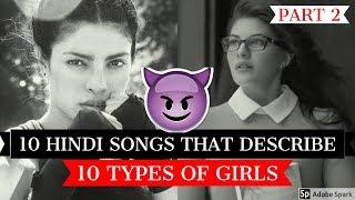 BEST 10 HINDI SONGS THAT DESCRIBE 10 TYPES OF GIRLS #2 | Hindi/Bollywood Songs Collection Video 2018